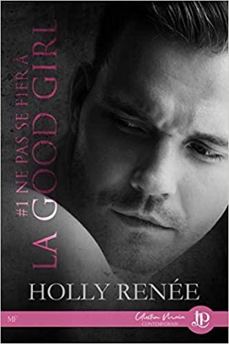 Mon avis sur Ne pas se fier à la good girl d'Holly Renee