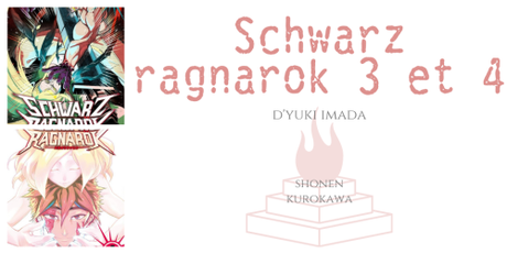 Schwarz ragnarok #3 et #4 • Yuki Imada