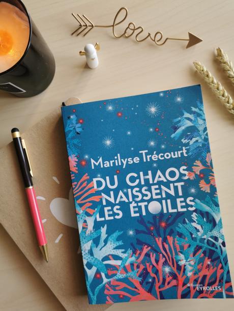 // LECTURE // Du chaos naissent les étoiles, le dernier roman de Marilyse Trécourt