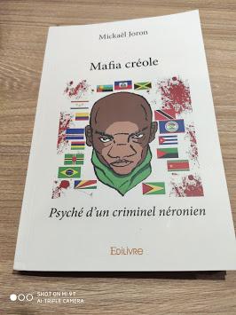 Mickaël Joron : Mafia créole - Psyché d'un criminel néronien