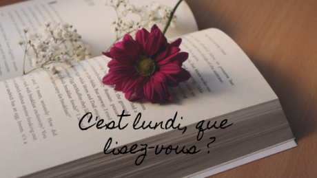 C’est lundi, que lisez-vous ? #165