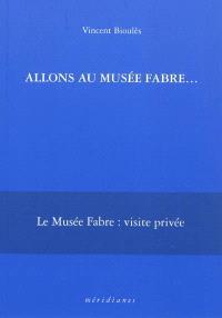 ALLONS AU MUSEE FABRE...