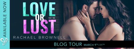 Blog Tour – Love or Lust: Part Two by Rachael Brownell