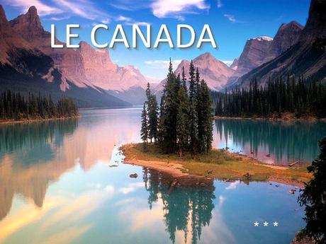 Pays Etrangers - Le Canada….d'Est en Ouest