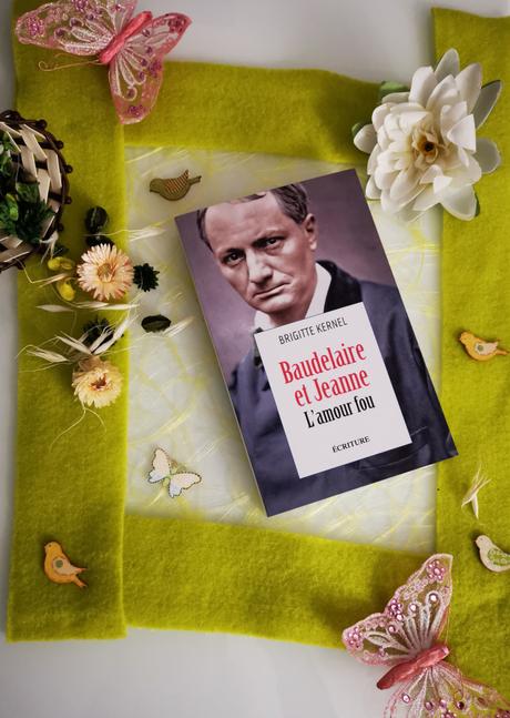 Baudelaire et Jeanne, L’amour fou de Brigitte Kernel
