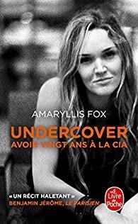 Undercover, avoir vingt ans à la CIA – Amaryllis Fox