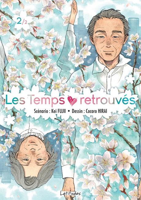 {Découverte} Les Temps Retrouvés : T.1 & T.2, Kei Fujii & Cocoro Hirai