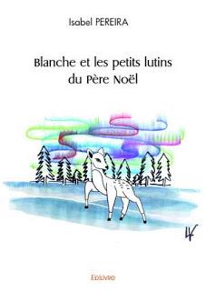 Blanche et les petits lutins du Père Noël d'Isabel Pereira