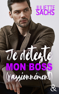 Je déteste mon boss (passionnément) de Juliette Sachs Je déteste mon boss (passionnément) de Juliette Sachs