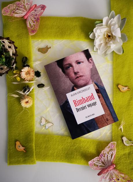 Rimbaud, Dernier voyage d’Alain Vircondelet