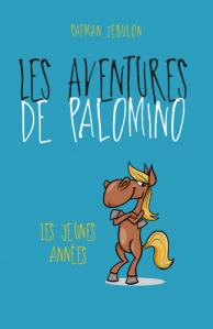 Les aventures de Palomino, tome 1 : les jeunes années de Patman Zébulon