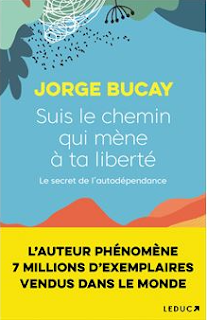 Suis le chemin qui mène à ta liberté de Jorge Bucay