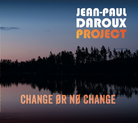 Album- Jean-Paul Daroux project - Change ør nø Change