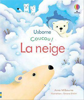 Coucou! La neige. Usborne -2021 (Dès 3 ans) Coucou! La neige. Usborne -2021 (Dès 3 ans)