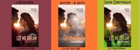 A vos agendas : Découvrez la saga Let me dream de Jane Devreaux A vos agendas : Découvrez la saga Let me dream de Jane Devreaux