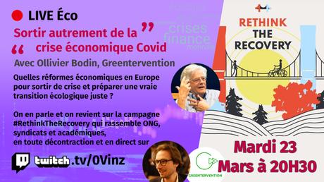 [🔴LIVE ÉCO #6] Sortir autrement de la crise économique Covid mardi 23 mars à 20h30 #RethinkTheRecovery