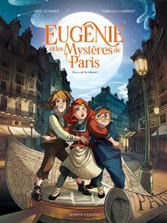 Eugénie et les mystères de Paris, tome 1 : On a volé la liberté d'Eric Summer et Miriam Gambino