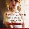 Des illusions parisiennes de Aurore Dumas Des illusions parisiennes de Aurore Dumas