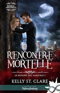 Le repaire des vampires #1 Rencontre mortelle de Kelly St Clare