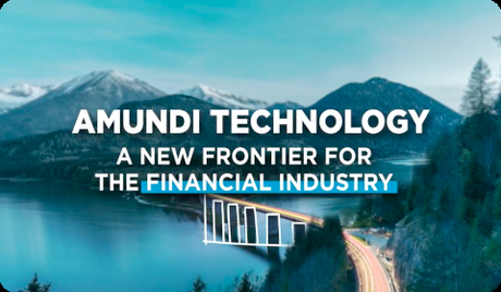 Amundi Technology Amundi Technology - A new frontier for the financial industry