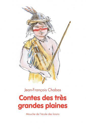 Contes des très grandes plaines. Jean-François CHABAS - 2010 (Dès 8 ans)