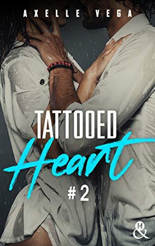 A vos agendas : Découvrez le 2ème tome de tattoed Heart d'Axelle Vega