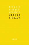 Roger Gilbert-Lecomte Arthur Rimbaud Roger Gilbert-Lecomte Arthur Rimbaud