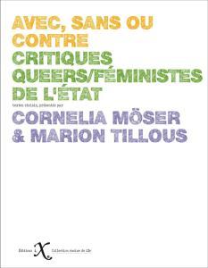 Avec, sans ou contre. Critiques queers/féministes de l’État, dirigé par Cornelia Möser et Marion Tillous Avec, sans ou contre. Critiques queers/féministes de l’État, dirigé par Cornelia Möser et Marion Tillous