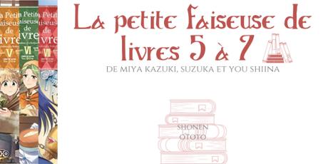 La petite faiseuse de livres #5 à #7 • Suzuka et Miya Kazuki