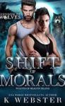 Shift of Morals (Kingdom of Wolves #5) de K. Webster (Lecture en VO)
