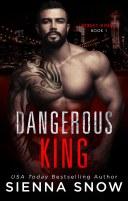 Blog Tour – Dangerous King by Sienna Snow