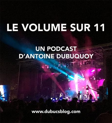 Le Volume sur 11... le podcast de Mr Dubuc