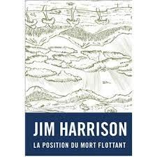 Jim Harrison, en poète, prend La Position du mort flottant Unknown-12.jpeg