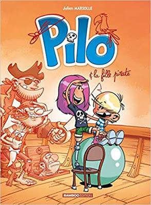 Pilo, tome 4 : Pilo et la fille pirate - Julien Mariolle