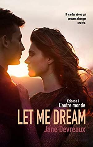 Mon avis sur L'autre Monde, le 1er tome de Let me dream de Jane Devreaux