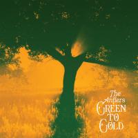 The Antlers ‘ Green To Gold The Antlers ‘ Green To Gold
