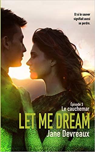 Mon avis sur Le Cauchemar, le dernier tome de la saga Let me dream de Jane Devreaux