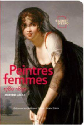Peintres femmes, 1780-1830. Naissance d’un combat Peintres femmes, 1780-1830. Naissance d’un combat