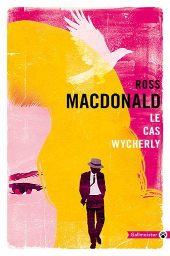 Le Cas Wycherly de Ross MACDONALD