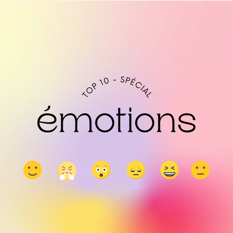 Le Top 10 spécial émotions