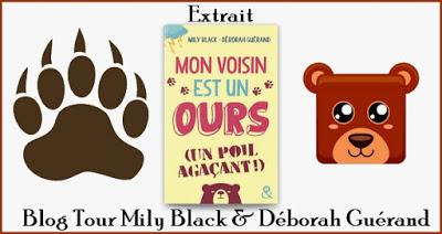 Blog Tour : Découvrez un extrait de Mon voisin est un ours ( un poil agaçant) de Mily Black et Déborah Guérand