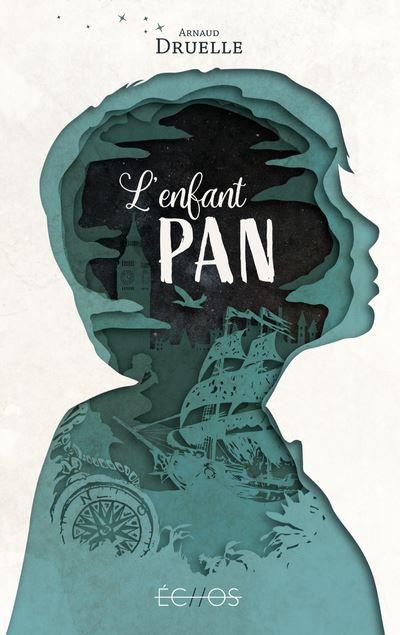 L'enfant PAN. Arnaud DRUELLE – 2021 (Dès 13 ans)