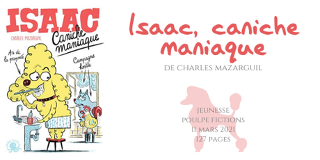 Isaac, caniche maniaque • Charles Mazarguil Isaac, caniche maniaque • Charles Mazarguil