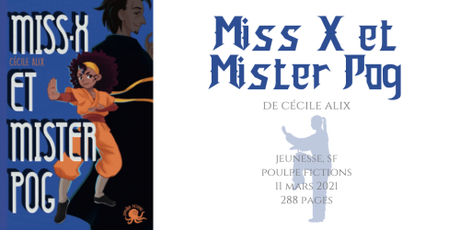 Miss X et Mister Pog • Cécile Alix