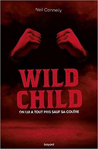 Mon avis sur Wild Child de Neil Connely