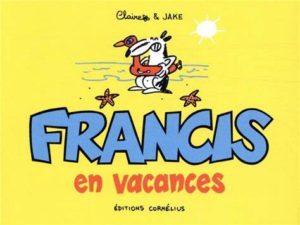 Francis en vacances (Bouilhac, Raynal) – Editions Cornélius – 8,50€