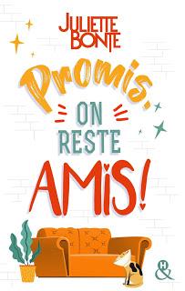 Promis on reste amis de Juliette Bonte