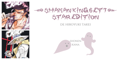 Shaman king star edition #6 et #7 • Hiroyuki Takei