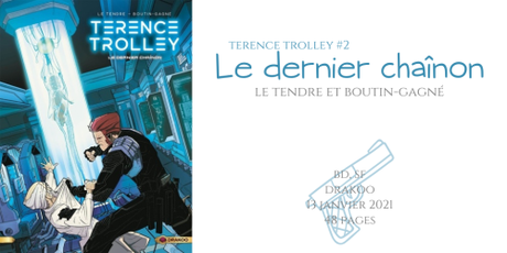 Le dernier chaînon (Terence Trolley #2) • Serge Le Tendre et Patrick Boutin-Gagné