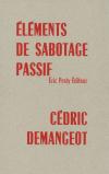 (Note de lecture), Cédric Demangeot, Eléments de sabotage passif, par Stéphane Lambion